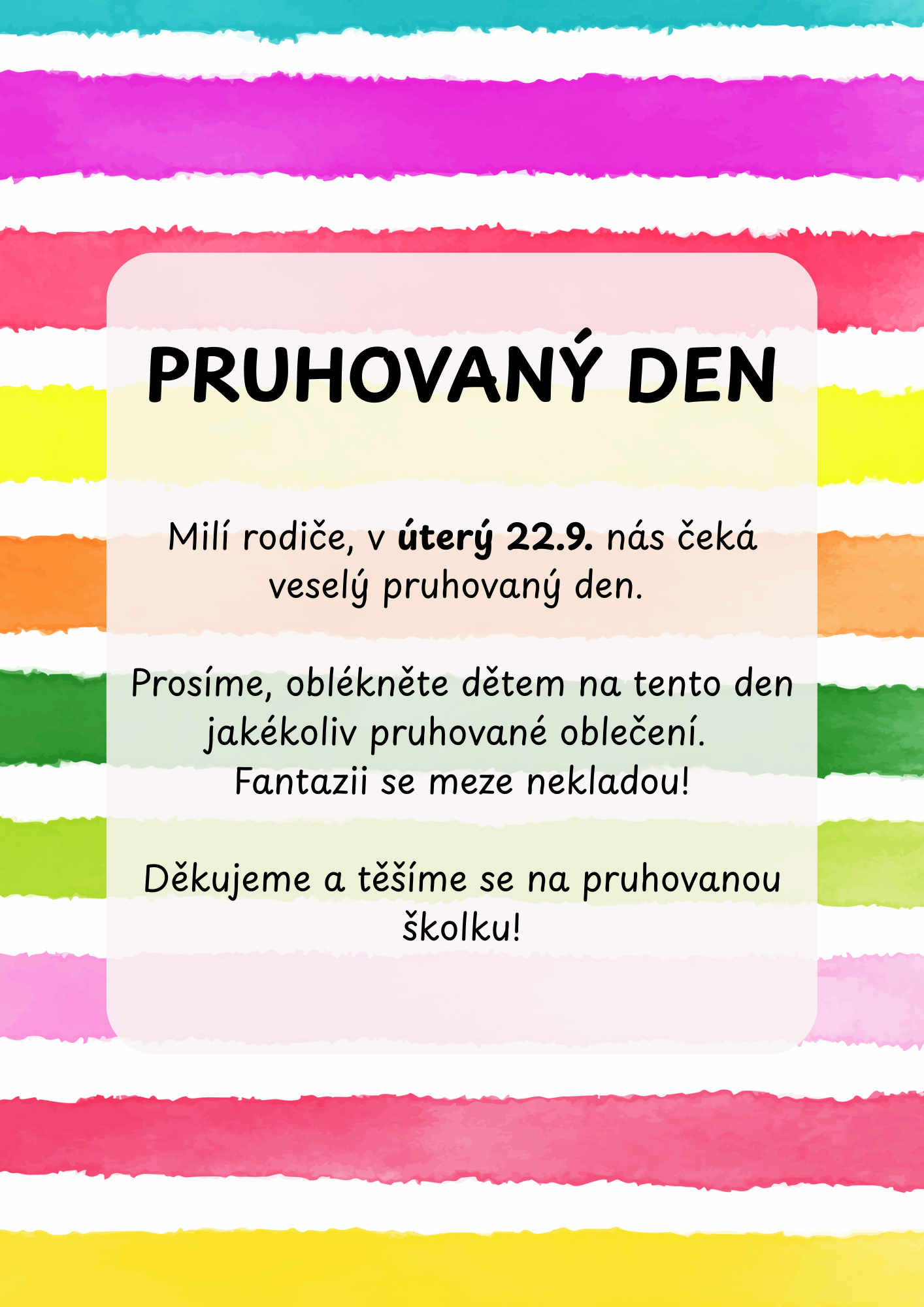 22.9. pruhovaný den. Děti mají mít pruhované oblečení.