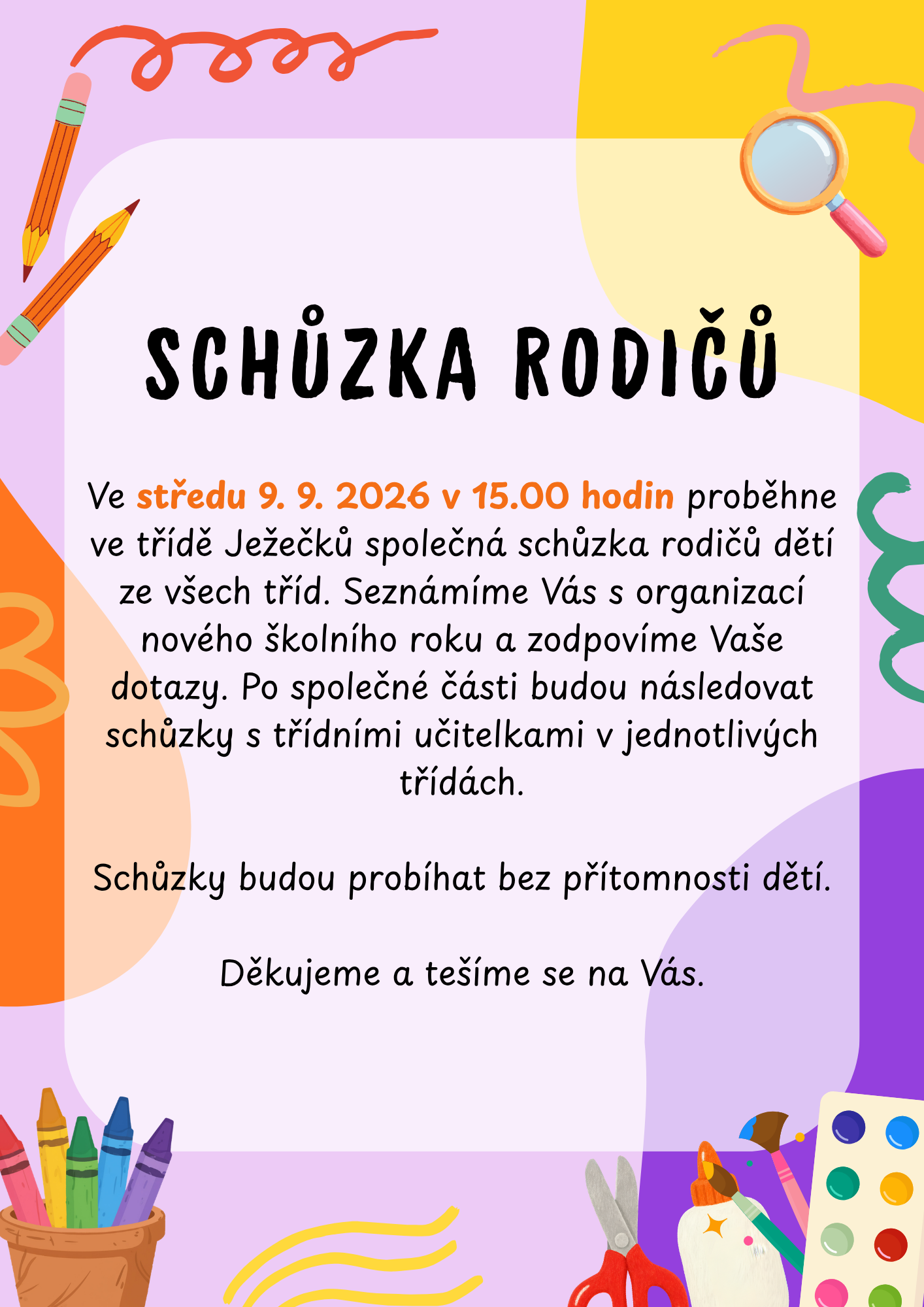 Třídní schůzka 9.9. 2026 od 15. hod ve třídě Ježečků.